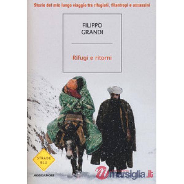 Rifugi e ritorni. Storie del mio lungo viaggio tra rifugiati, filantropi e assas