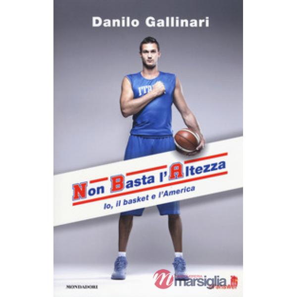 NBA. Non basta l'altezza. Io, il basket e l'America