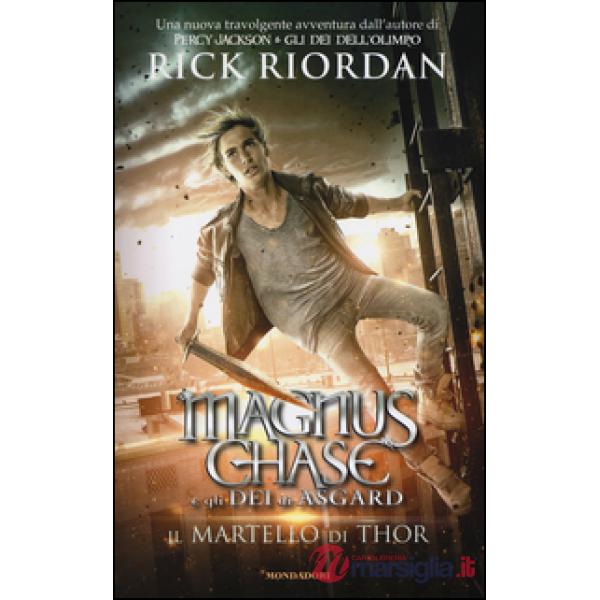 Martello di Thor. Magnus Chase e gli dei di Asgard (Il). Vol. 2