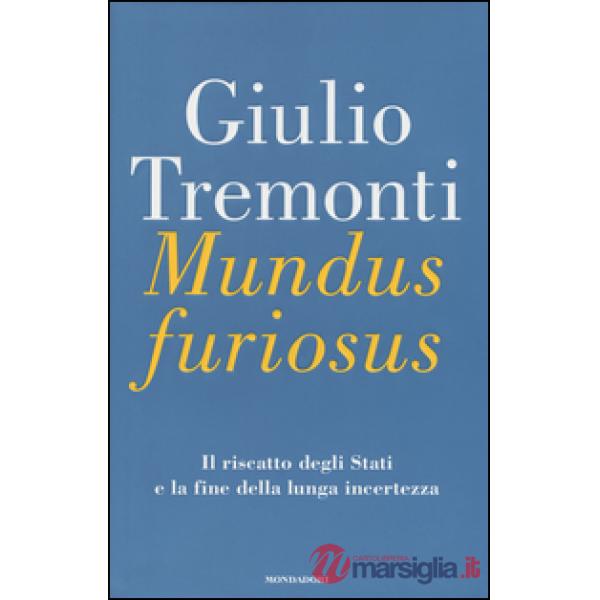 Mundus furiosus. Il riscatto degli Stati e la fine della lunga incertezza