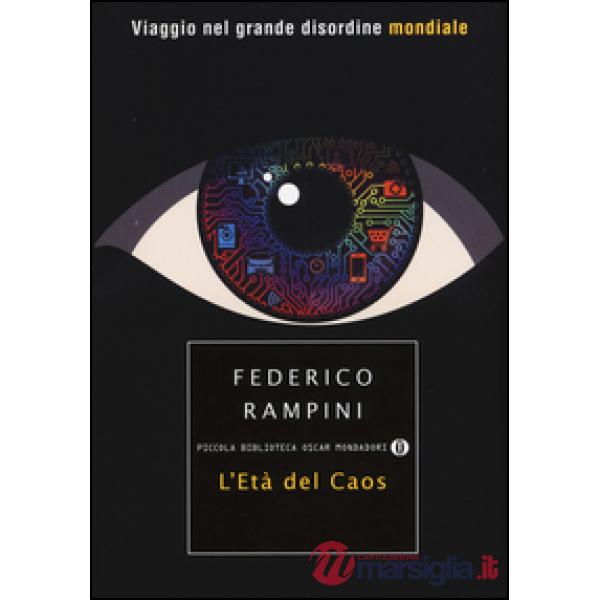 Età del caos. Viaggio nel grande disordine mondiale (L')