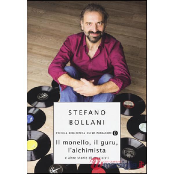 Monello, il guru, l'alchimista e altre storie di musicisti (Il)