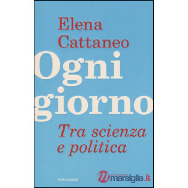 Ogni giorno. Tra scienza e politica