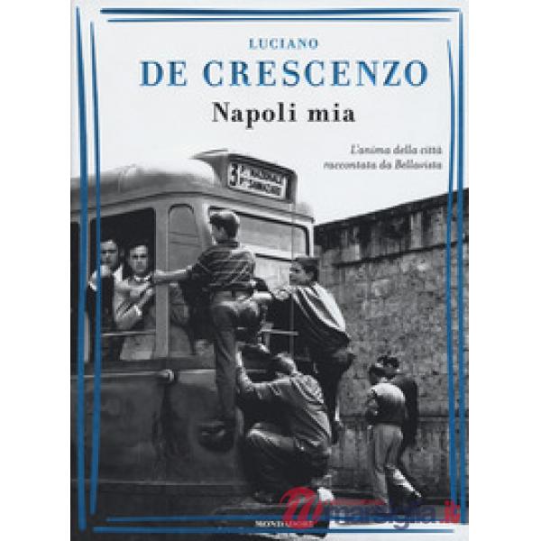 Napoli mia. L'anima della città raccontata da Bellavista