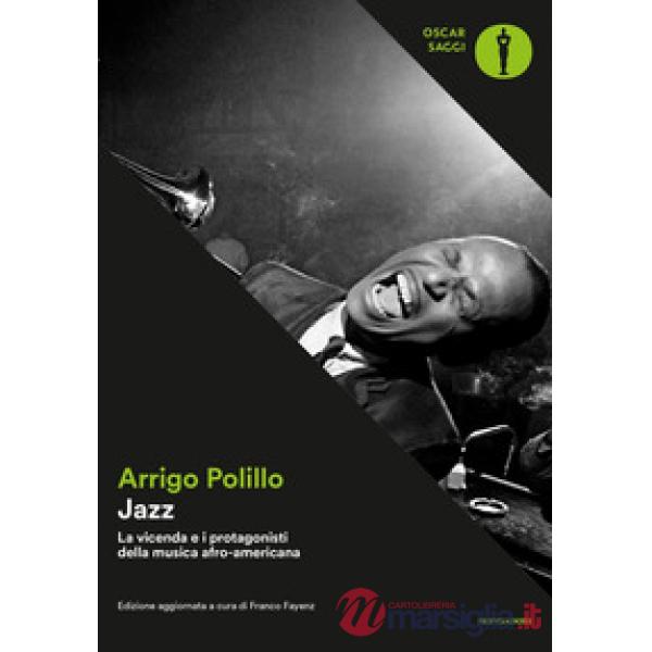 Jazz. La vicenda e i protagonisti della musica afro-americana. Ediz. ampliata
