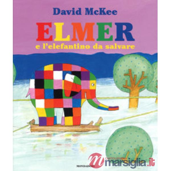 Elmer e l'elefantino da salvare. Ediz. a colori