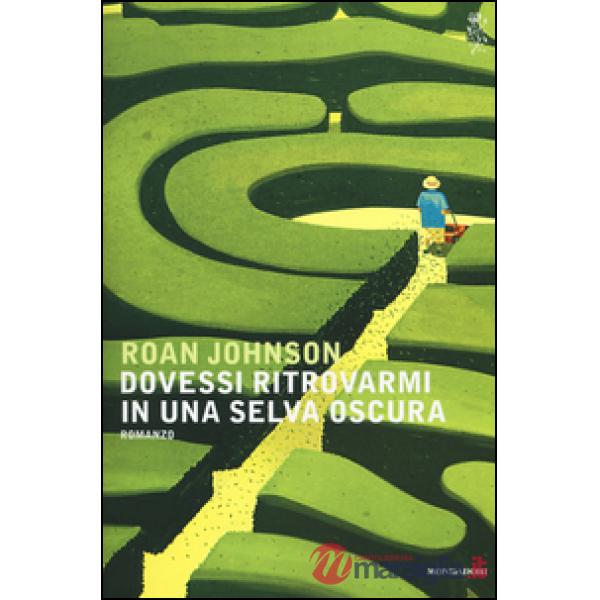 Dovessi ritrovarmi in una selva oscura