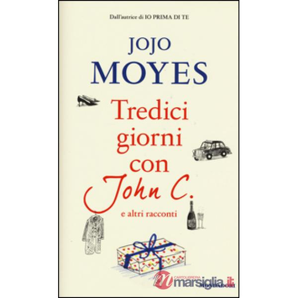 Tredici giorni con John C. e altri racconti
