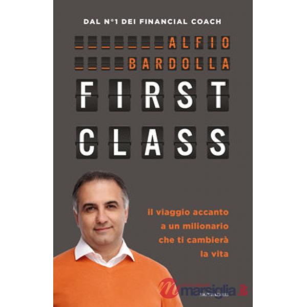 First Class. Il viaggio accanto a un milionario che ti cambierà la vita