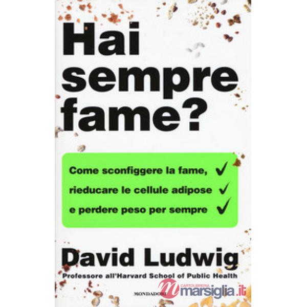 Hai sempre fame?