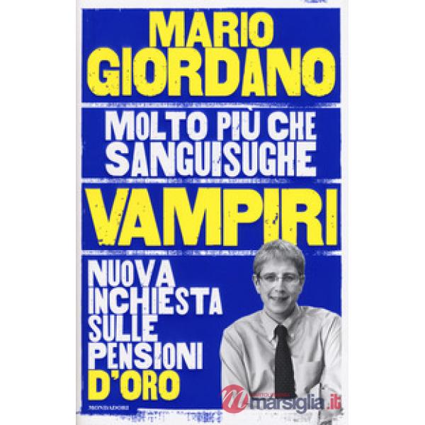 Vampiri. Nuova inchiesta sulle pensioni d'oro