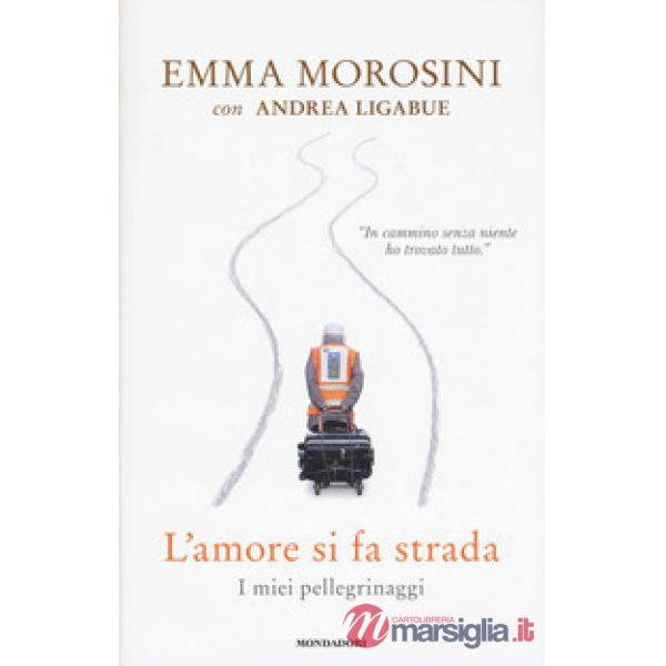 Amore si fa strada. I miei pellegrinaggi (L')