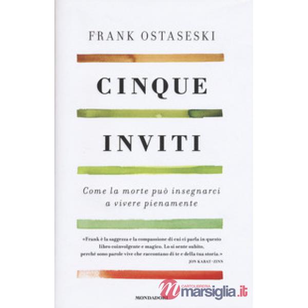 Cinque inviti. Come la morte può insegnarci a vivere pienamente