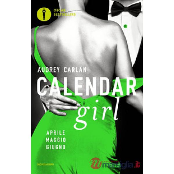 Calendar girl. Aprile, maggio, giugno