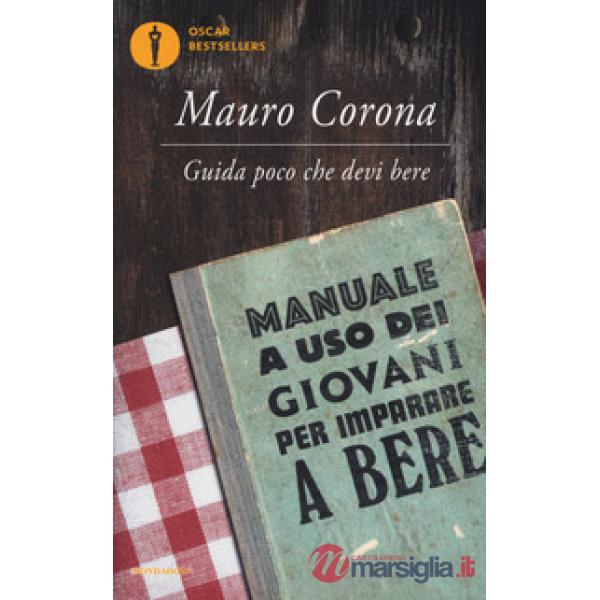 Guida poco che devi bere. Manuale a uso dei giovani per imparare a bere