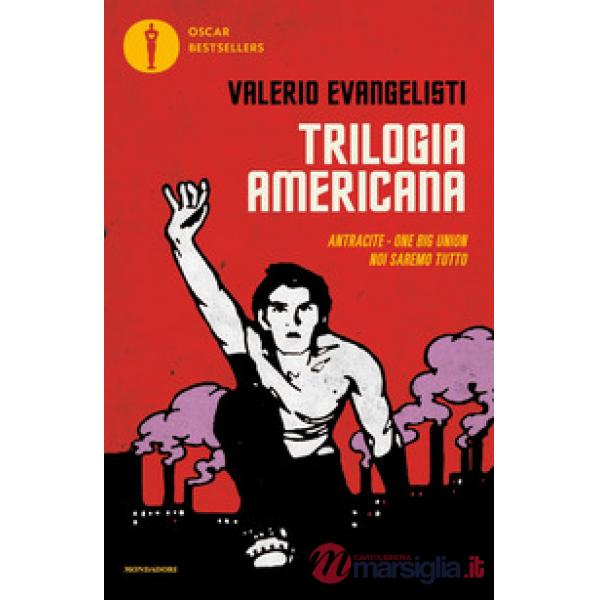 Trilogia americana: Antracite-One big union-Noi saremo tutto