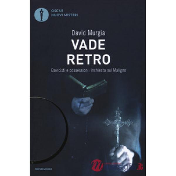 Vade retro. Esorcisti e possessioni: inchiesta sul maligno