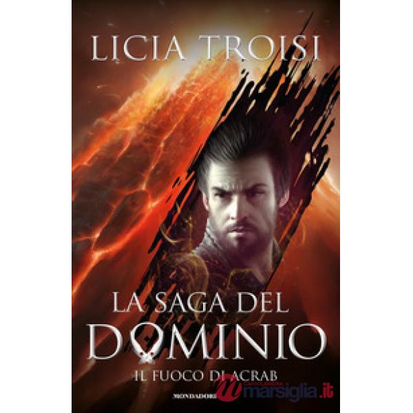 Fuoco di Acrab. La saga del Dominio (Il). Vol. 2