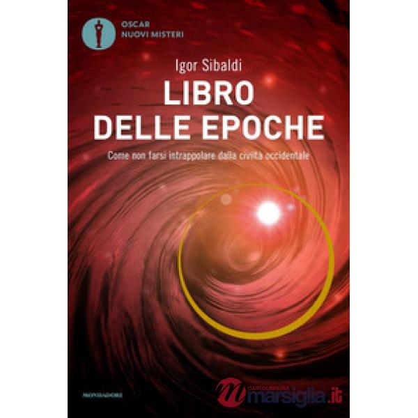 Libro delle epoche. Come non farsi intrappolare dalla civiltà occidentale