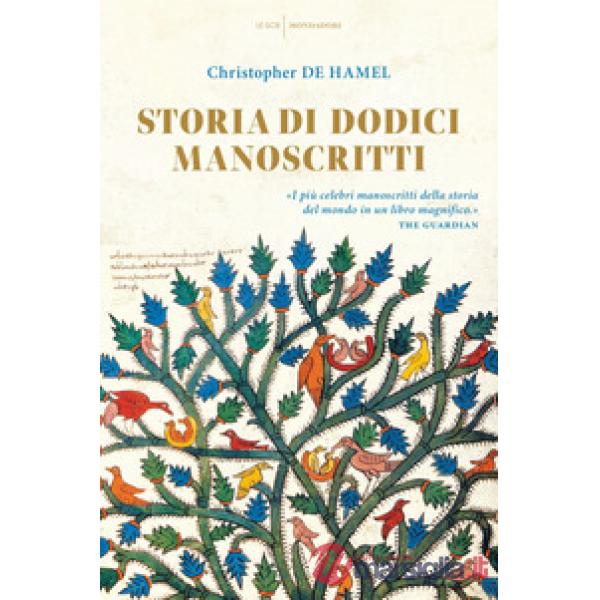 Storia di dodici manoscritti. Ediz. a colori