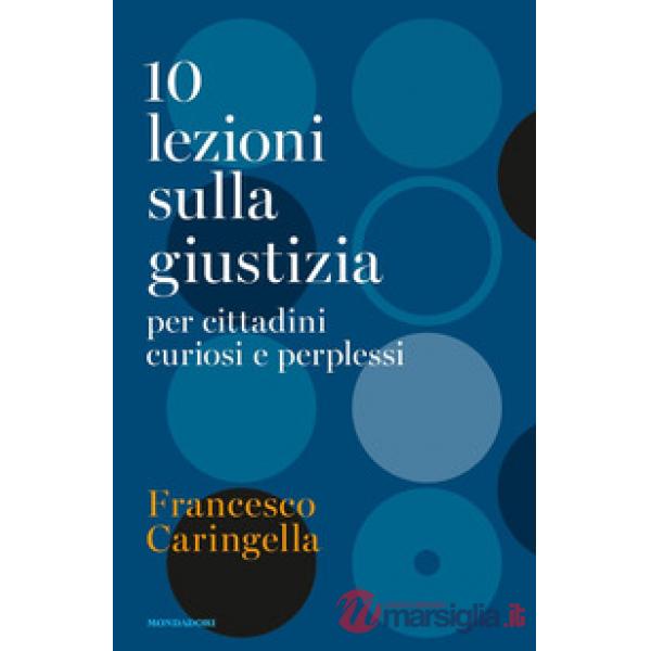 10 lezioni sulla giustizia per cittadini curiosi e perplessi