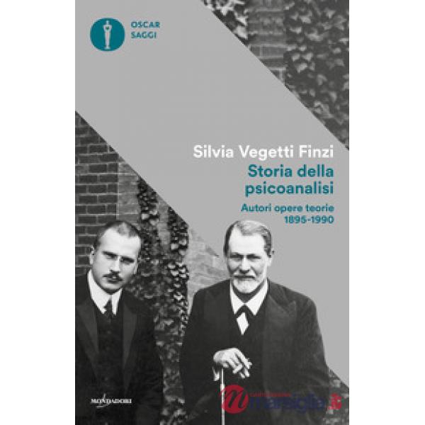 Storia della psicoanalisi. Autori, opere, teorie 1895-1990
