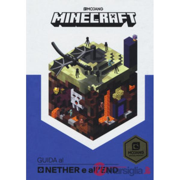 Minecraft. Guida al Nether e all'End