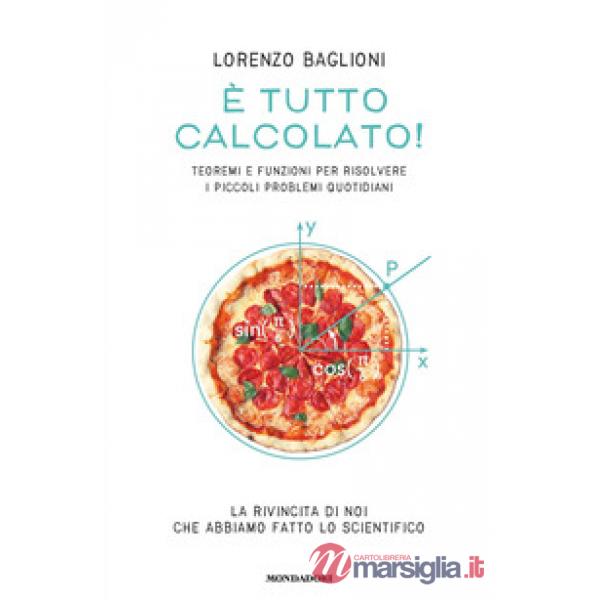 È tutto calcolato! Teoremi e funzioni per risolvere i piccoli problemi quotidian