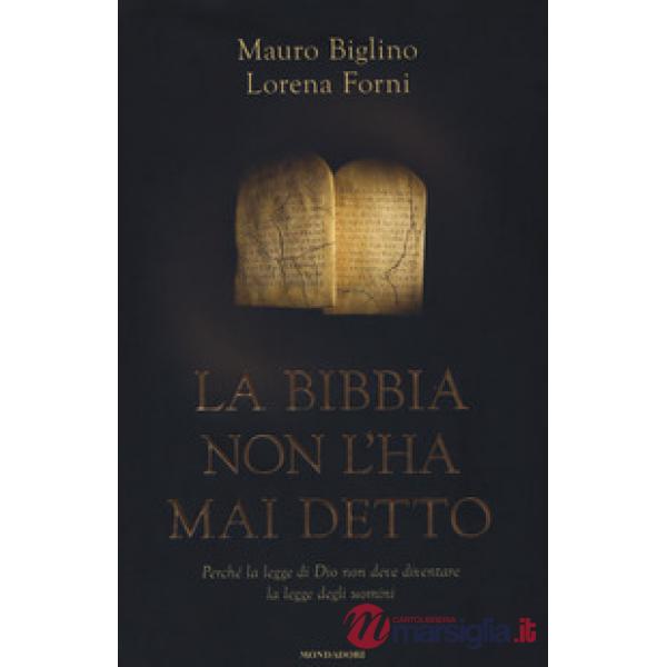 Bibbia non l'ha mai detto. Perché la legge di Dio non deve diventare la legge de