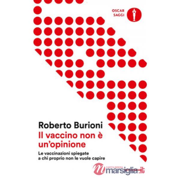 Vaccino non è un'opinione. Le vaccinazioni spiegate a chi proprio non le vuole capire (Il)