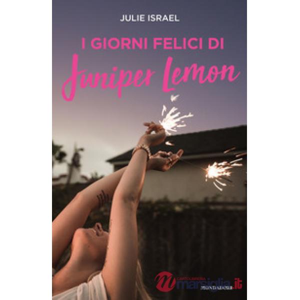 Giorni felici di Juniper Lemon (I)