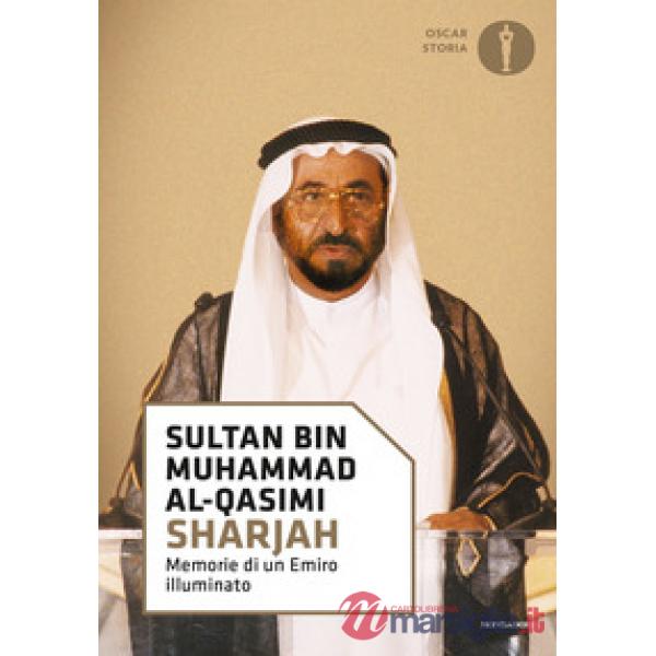 Sharjah. Memorie di un emiro illuminato