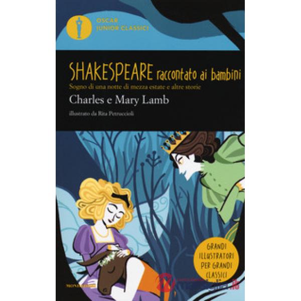 Sogno di una notte di mezza estate e altre storie. Shakespeare raccontato ai bam