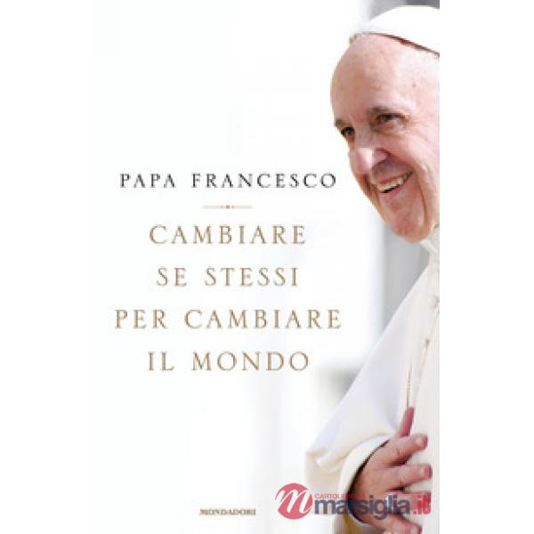 Cambiare se stessi per cambiare il mondo