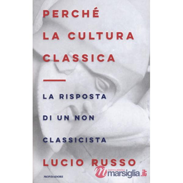 Perché la cultura classica. La risposta di un non classicista