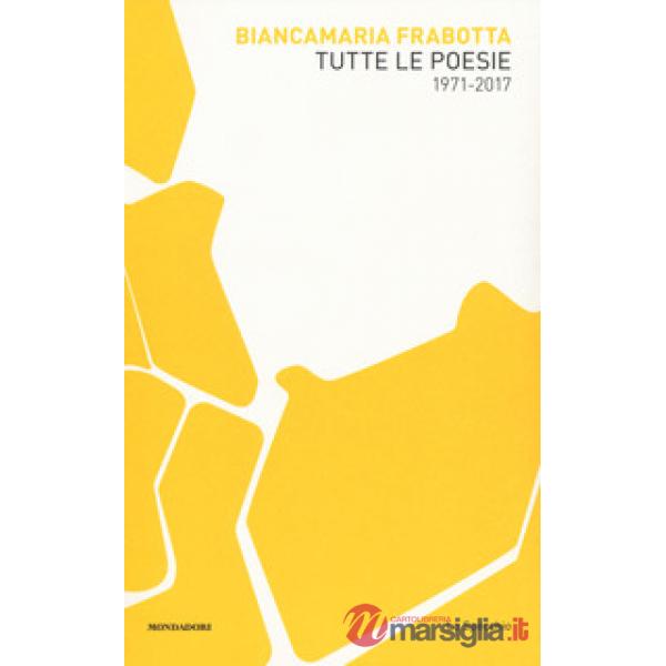 Tutte le poesie (1971-2017)