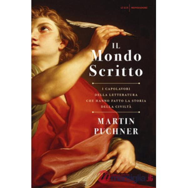 Mondo scritto. I capolavori della letteratura che hanno fatto la storia della ci