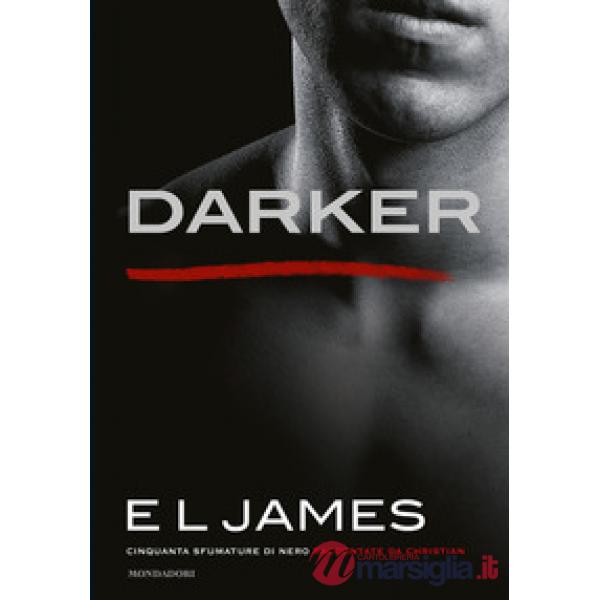 Darker. Cinquanta sfumature di nero raccontate da Christian