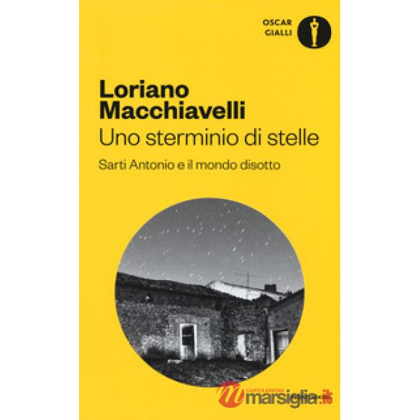 Sterminio di stelle. Sarti Antonio e il mondo disotto (Uno)