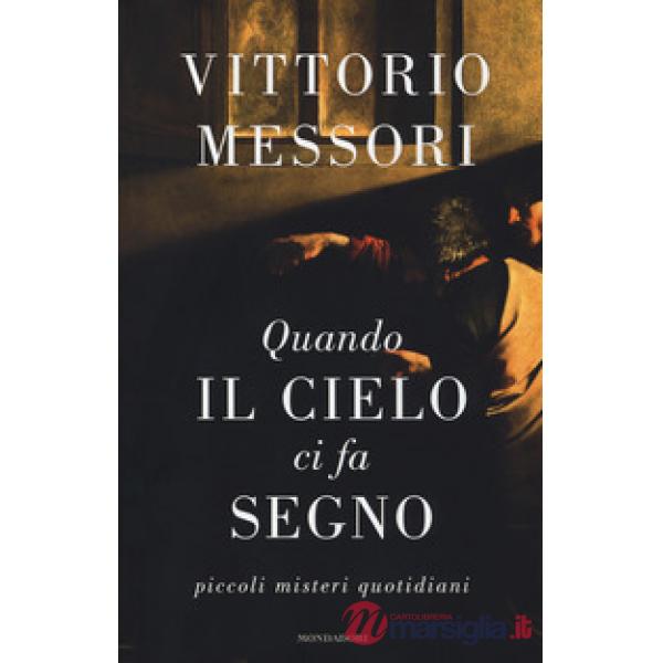 Quando il cielo ci fa segno. Piccoli misteri quotidiani