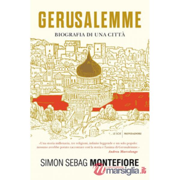 Gerusalemme. Biografia di una città