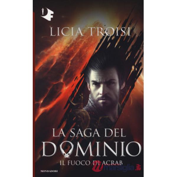 Fuoco di Acrab. La saga del Dominio (Il). Vol. 2