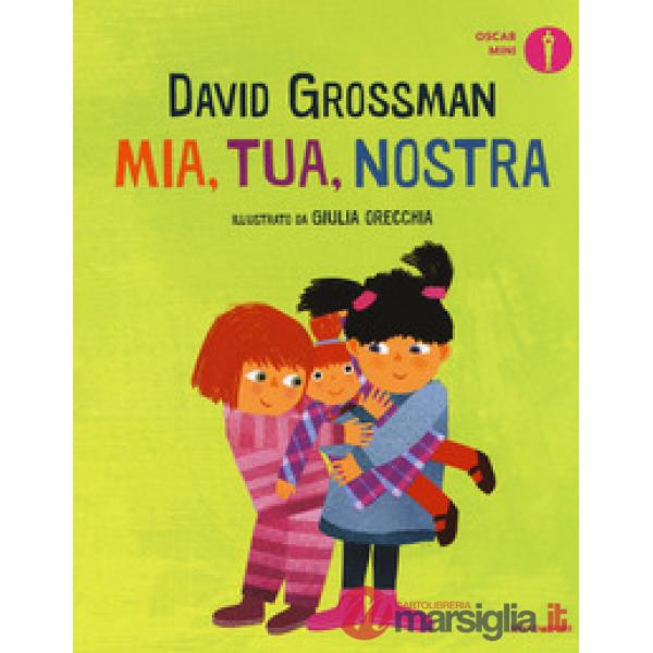 Mia, tua, nostra. Ediz. a colori