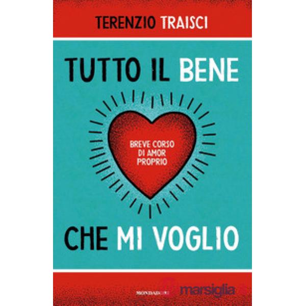 Tutto il bene che mi voglio. Breve corso di amor proprio