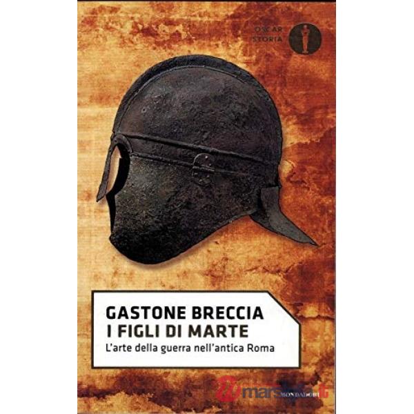 Figli di Marte. L'arte della guerra nell'antica Roma (I)