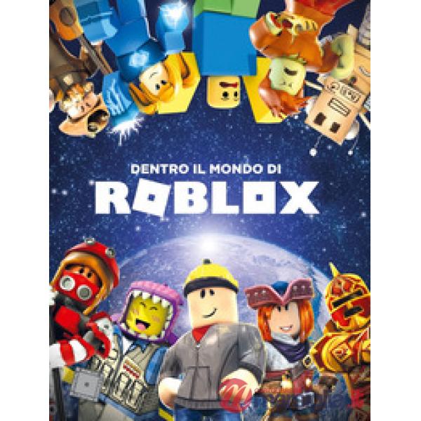 Dentro il mondo di Roblox. Ediz. a colori