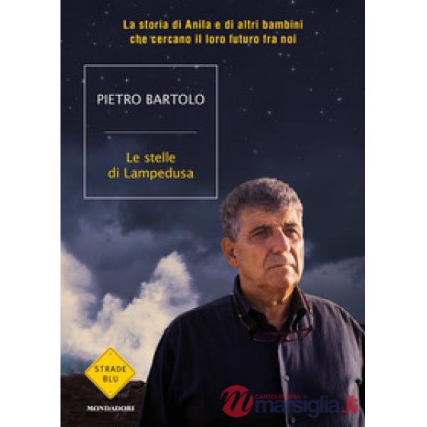 Stelle di Lampedusa. La storia di Anila e di altri bambini che cercano il loro futuro fra noi (Le)