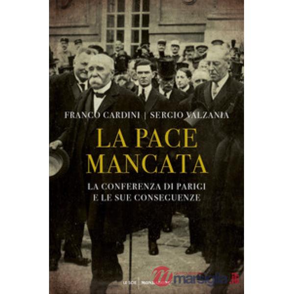Pace mancata. La conferenza di Parigi e le sue conseguenze (La)