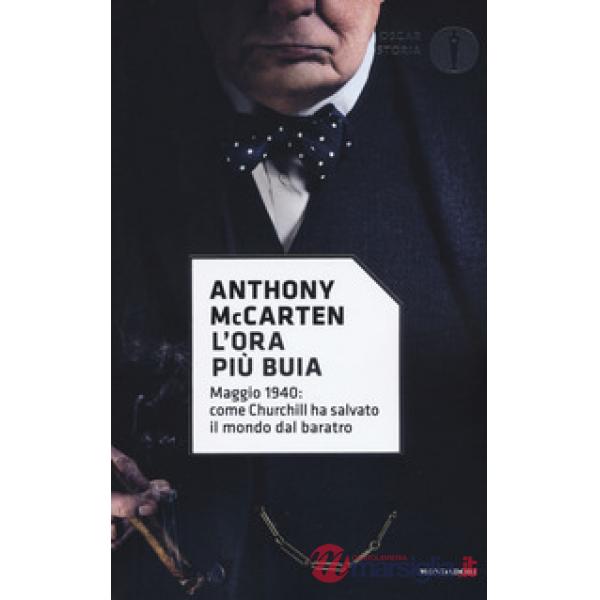 Ora più buia. Maggio 1940: come Churchill ha salvato il mondo dal baratro (L')