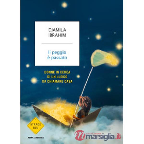 Peggio è passato. Donne in cerca di un luogo da chiamare casa (Il)
